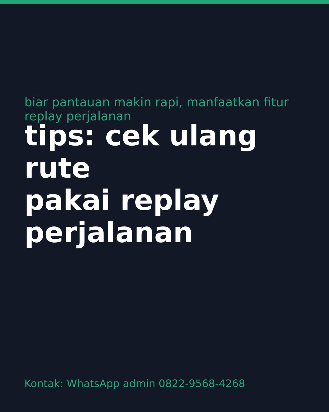 Cara Pakai Fitur Replay Perjalanan GPS Tracker Mobil Motor